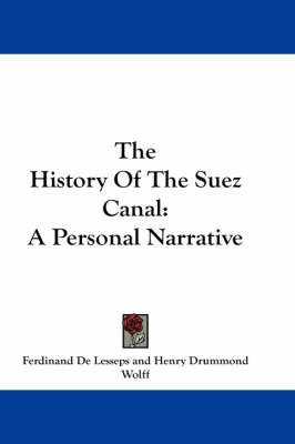 The History Of The Suez Canal: A Personal Narrative by Ferdinand de Lesseps