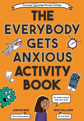 The Everybody Gets Anxious Activity Book For Kids book