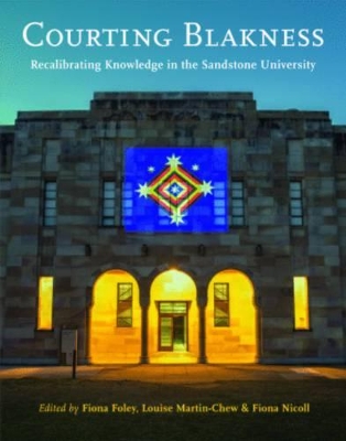 Courting Blakness: Recalibrating Knowledge In The SandstoneUniversity book
