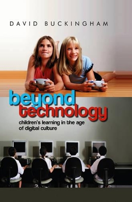 Beyond Technology: Children's Learning in the Age of Digital Culture book