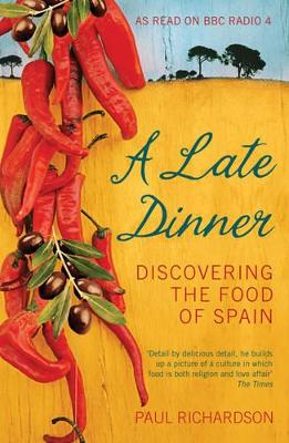 A Late Dinner: Discovering the Food of Spain book