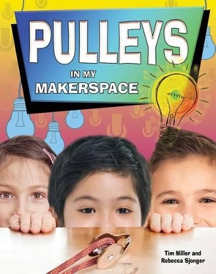 Pulleys in My Makerspace by Miller Tim