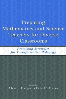 Preparing Mathematics and Science Teachers for Diverse Classrooms by Alberto J. Rodriguez