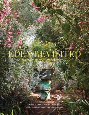 Eden Revisited: A Garden in Northern Morocco book