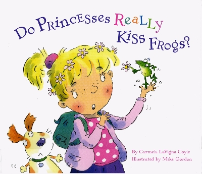 Do Princesses Really Kiss Frogs? book