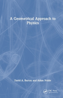 A Geometrical Approach to Physics by David A. Burton