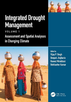 Integrated Drought Management, Volume 1: Assessment and Spatial Analyses in Changing Climate book