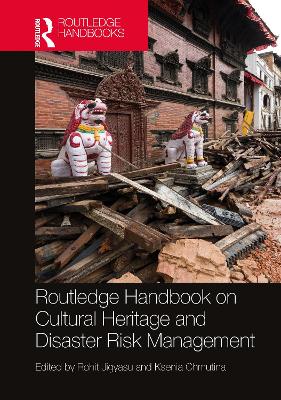 Routledge Handbook on Cultural Heritage and Disaster Risk Management by Rohit Jigyasu