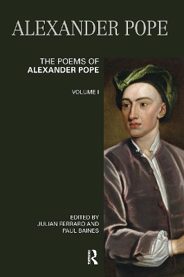 The The Poems of Alexander Pope: Volume One by Julian Ferraro