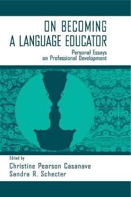 on Becoming A Language Educator: Personal Essays on Professional Development by Christine Pears Casanave