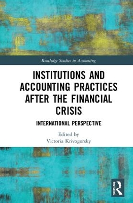 Institutions and Accounting Practices after the Financial Crisis: International Perspective by Victoria Krivogorsky