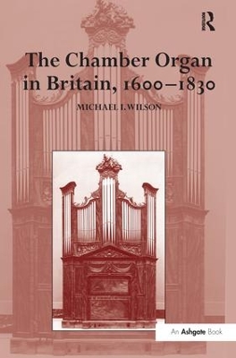 Chamber Organ in Britain, 1600 1830 book