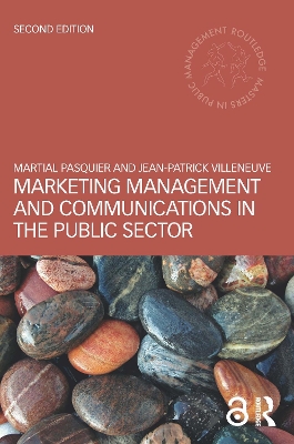 Marketing Management and Communications in the Public Sector by Martial Pasquier