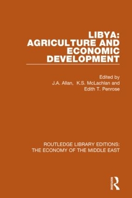 Libya: Agriculture and Economic Development by J.A. Allan