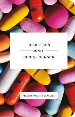 Jesus' Son: Stories by Denis Johnson