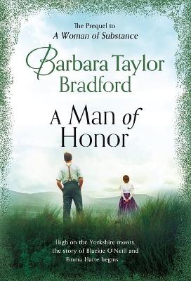 A Man of Honor: The Prequel to a Woman of Substance by Barbara Taylor Bradford