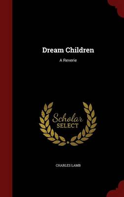 Dream Children by Charles Lamb