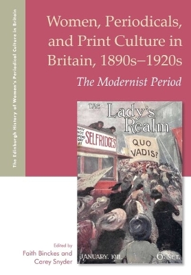 Women, Periodicals and Print Culture in Britain, 1890s-1920s: The Modernist Period by Faith Binckes