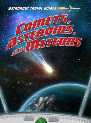 Comets, Asteroids, and Meteors book