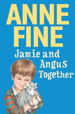 Jamie and Angus Together by Anne Fine