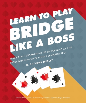 Learn to Play Bridge Like a Boss: Master the Fundamentals of Bridge Quickly and Easily with Strategies From a Seas book