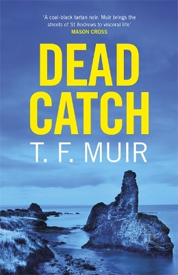 Dead Catch by T.F. Muir