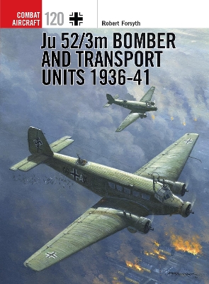 Ju 52/3m Bomber and Transport Units 1936-41 book