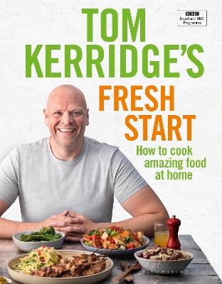Tom Kerridge's Fresh Start: Eat well every day with 100 simple, tasty and healthy recipes for all the family book