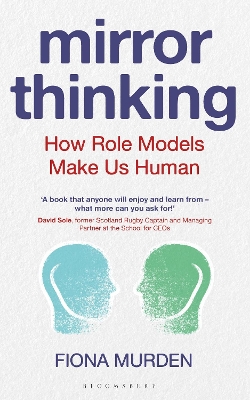 Mirror Thinking: How Role Models Make Us Human by Fiona Murden