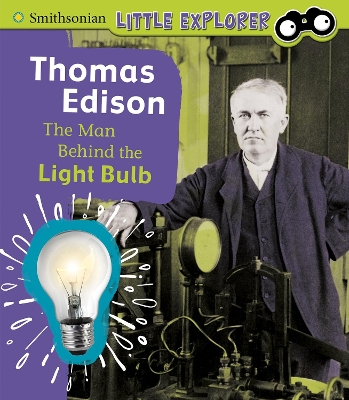 Thomas Edison: The Man Behind the Light Bulb by Lucia Raatma