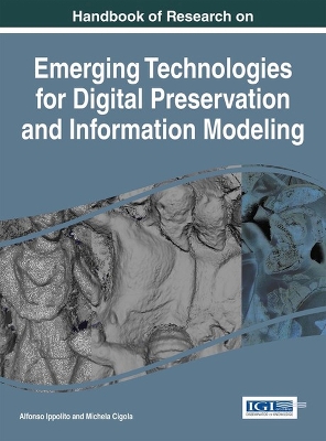 Handbook of Research on Emerging Technologies for Digital Preservation and Information Modeling book