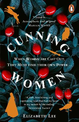 Cunning Women: A feminist tale of forbidden love after the witch trials by Elizabeth Lee