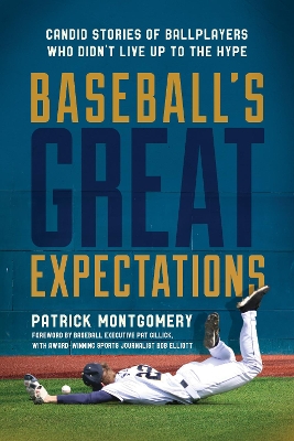 Baseball's Great Expectations: Candid Stories of Ballplayers Who Didn't Live Up to the Hype book