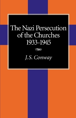 The Nazi Persecution of the Churches, 1933-1945 book