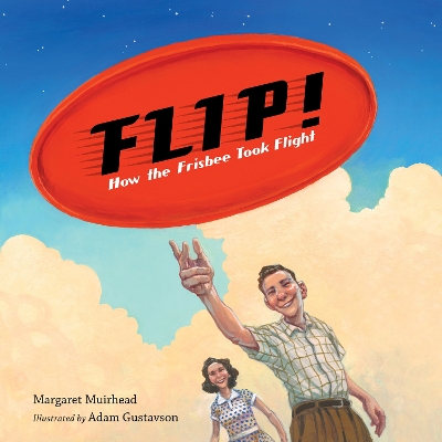 Flip! How the Frisbee Took Flight book