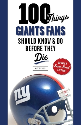 100 Things Giants Fans Should Know & Do Before They Die book