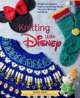 Knitting with Disney: 28 Official Patterns Inspired by Mickey Mouse, The Little Mermaid, and More! (Disney Craft Books, Knitting Books, Books for Disney Fans) book