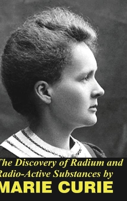 The Discovery of Radium and Radio Active Substances book