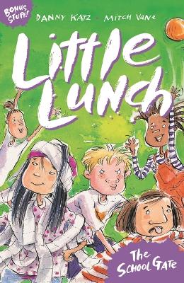 Little Lunch: The School Gate by Danny Katz