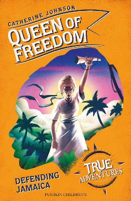 Queen of Freedom: Defending Jamaica by Catherine Johnson