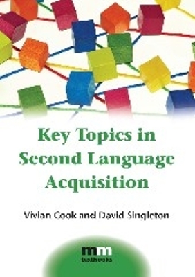 Key Topics in Second Language Acquisition by Vivian Cook