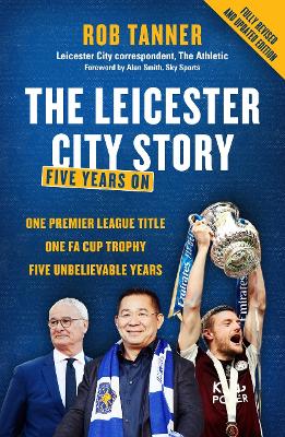 The Leicester City Story: Five Years On book