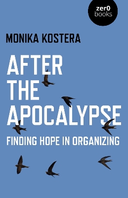 After The Apocalypse: Finding hope in organizing book