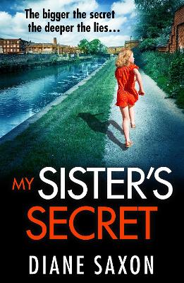 My Sister's Secret: The unforgettable psychological thriller from Diane Saxon, author of My Little Brother. by Diane Saxon