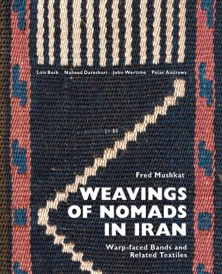 Weavings of Nomads in Iran: Warp-faced Bands and Related Textiles book