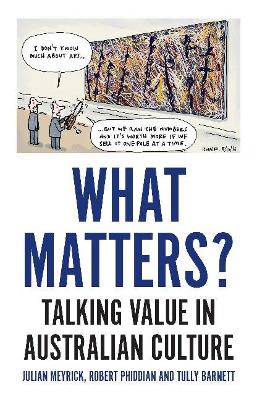 What Matters?: Talking Value in Australian Culture book