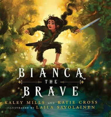 Bianca The Brave by Kaley Mills