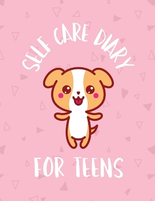 Self Care Diary For Teens: For Adults For Autism Moms For Nurses Moms Teachers Teens Women With Prompts Day and Night Self Love Gift by Patricia Larson