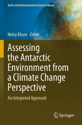 Assessing the Antarctic Environment from a Climate Change Perspective: An Integrated Approach book