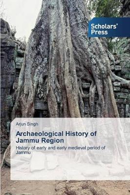 Archaeological History of Jammu Region book